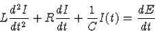 \begin{displaymath}
L\frac{d^2I}{dt^2}+R\frac{dI}{dt}+\frac1C I(t)=\frac{dE}{dt}\end{displaymath}