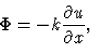 \begin{displaymath}
\Phi=-k\frac{\partial u}{\partial x},\end{displaymath}