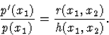 \begin{displaymath}
\frac{{p}^\prime(x_1)}{p(x_1)}=\frac{r(x_1,x_2)}{h(x_1,x_2)}.\end{displaymath}