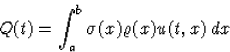 \begin{displaymath}
Q(t)=\int_a^b{\sigma(x)\varrho(x) u(t,x)\,dx}\end{displaymath}