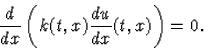 \begin{displaymath}
\frac{d }{d x}\left(k(t,x)\frac{d u}{d x}(t,x)\right)=0.\end{displaymath}